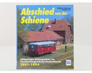 Transpress Abschied von der Schiene: Stillgelegte Bahnstrecken im Personenzugverkehr Deutschlands 1991-1995 - Hardcover #8207