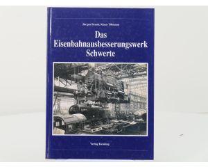 Das Eisenbahnausbesserungswerk Schwerte - hardcover #8231