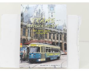 Trams vervelen nooit – een halve eeuw fotografie – Herman van ’t Hoogerhuijs - Hardcover #8883