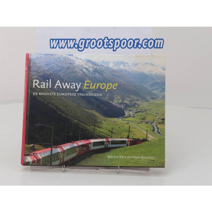 Boek Rail Away Europe. De mooiste Europese treinreizen van Martin Kers en Hans Bouman van uitgeverij van Wijnen #4747